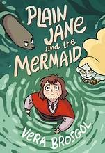 Vera Brosgol: Plain Jane and the Mermaid (2024, Roaring Brook Press)