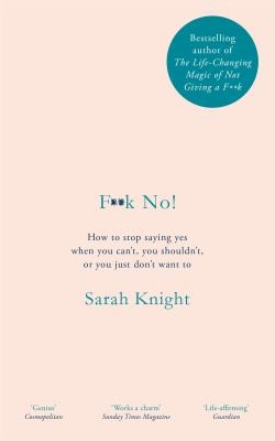 Sarah Knight: F**k No! (2019, Quercus)