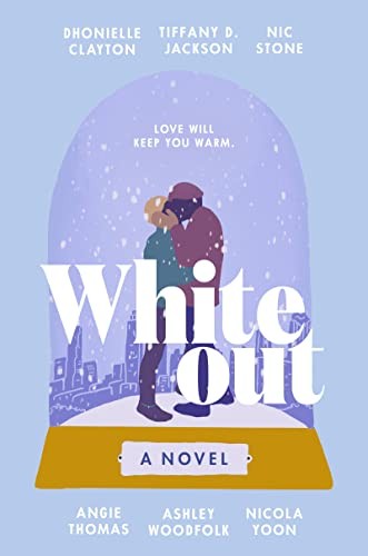 Dhonielle Clayton, Tiffany D. Jackson, Nic Stone, Ashley Woodfolk, Angie Thomas: Whiteout (2022, HarperCollins Publishers)