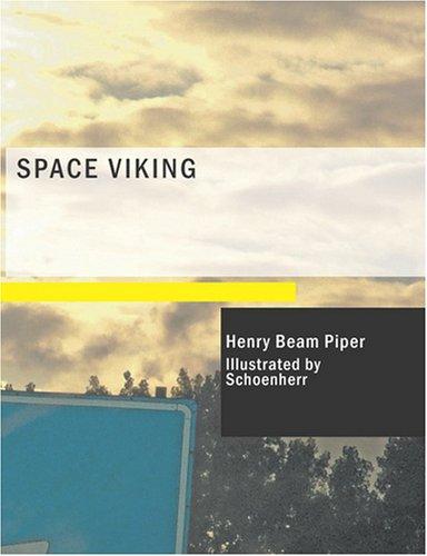 H. Beam Piper: Space Viking (Large Print Edition) (Paperback, 2007, BiblioBazaar)