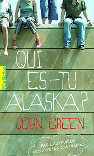 John Green: Qui es-tu Alaska ? (French language, 2011, Gallimard jeunesse)