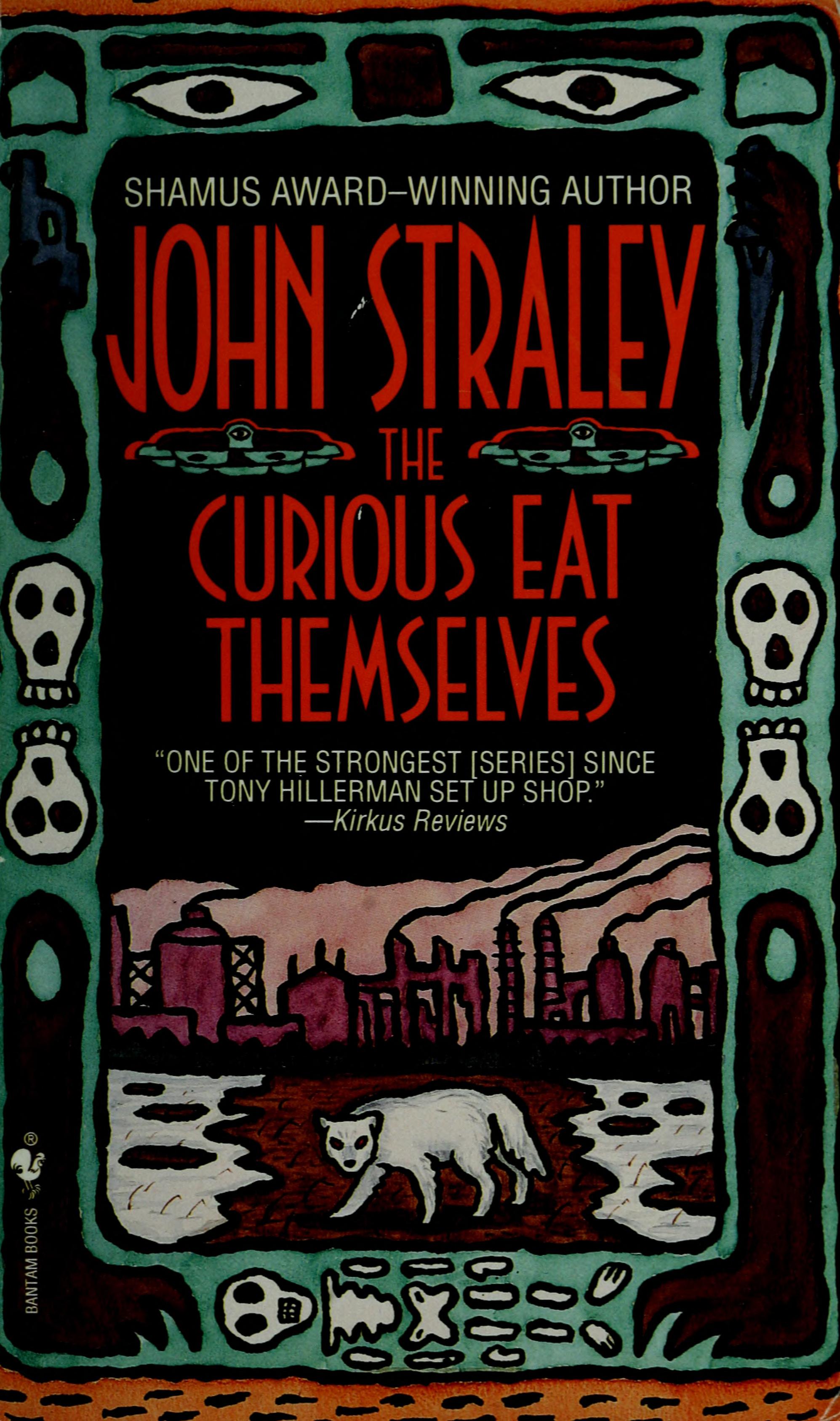 John Straley: The Curious Eat Themselves (Paperback, 1994, Bantam)