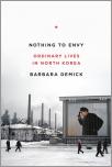 Barbara Demick: Nothing to envy (Hardcover, 2009, Spiegel & Grau)