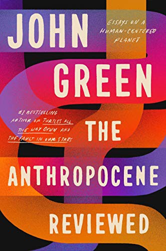 John Green: The Anthropocene Reviewed (Paperback, 2021, Ebury Press)