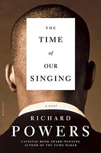 Richard Powers: The time of our singing (2003)