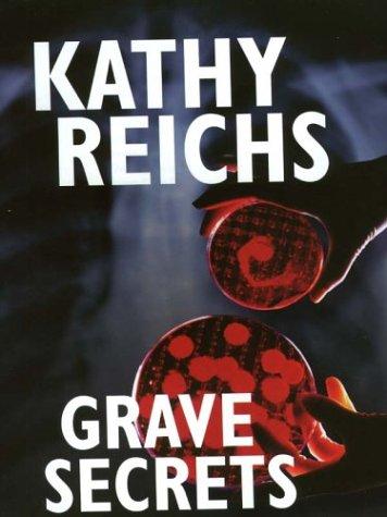 Kathy Reichs: Grave secrets (2002, Thorndike Press)