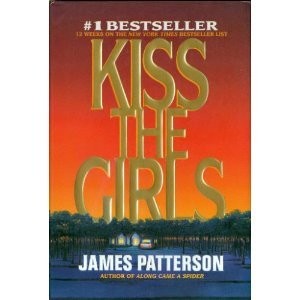 James Patterson: Kiss the Girls (Hardcover, 1995, Little Brown & Co (T), Little Brown)