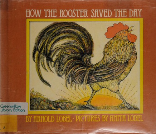 Arnold Lobel: How the rooster saved the day (1977, Greenwillow Books)