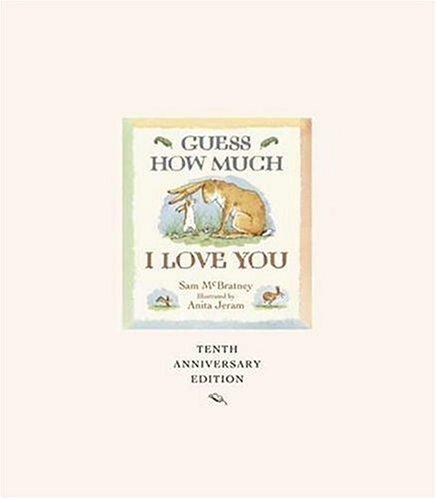 Sam McBratney: Guess How Much I Love You 10th Anniversary Edition (Guess How Much I Love You) (Hardcover, 2004, Candlewick)