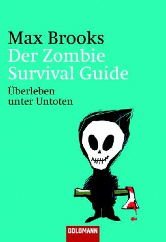 Max Brooks: Zombie Survival Guide (Paperback, Goldmann Wilhelm GmbH)