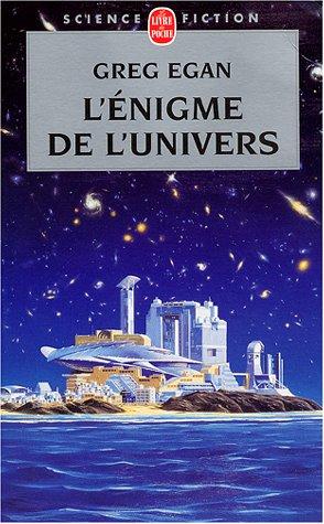 Greg Egan: L'Enigme de l'univers (Paperback, French language, Le Livre de Poche)