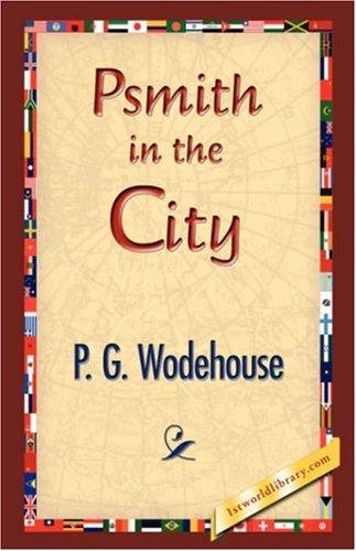 P. G. Wodehouse: Psmith in the City (Hardcover, 2007, 1st World Library - Literary Society)