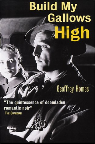 Geoffrey Homes: Build My Gallows High (Paperback, 2001, Prion)