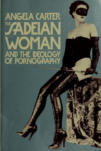 Angela Carter: The Sadeian Woman (1988, Pantheon)