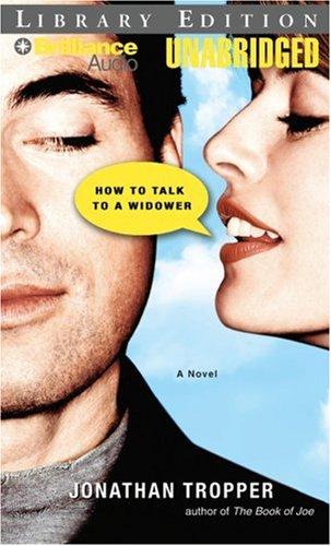 Jonathan Tropper: How to Talk to a Widower (AudiobookFormat, 2007, Brilliance Audio on MP3-CD Lib Ed)