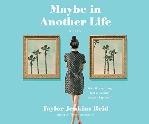 Julia Whelan, Taylor Jenkins Reid: Maybe in Another Life (AudiobookFormat, 2015, Dreamscape Media)