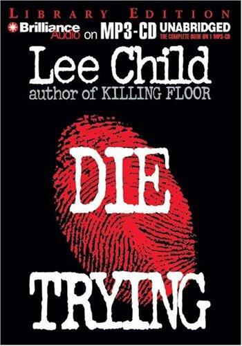 Lee Child: Die Trying (Jack Reacher) (AudiobookFormat, 2004, Brilliance Audio on MP3-CD Lib Ed)