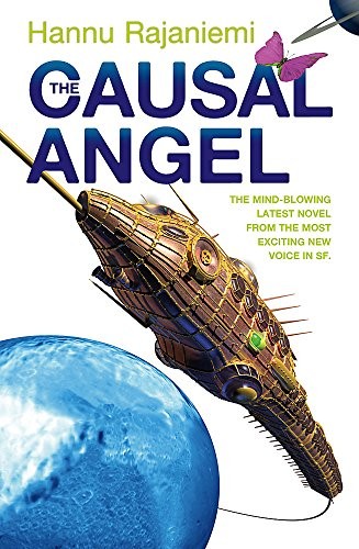 Hannu Rajaniemi: The Causal Angel (2014, Gollancz)