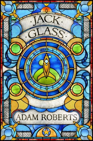 Adam Roberts: Jack Glass (Paperback, 2012, Gollancz, Orion Publishing Group, Limited)