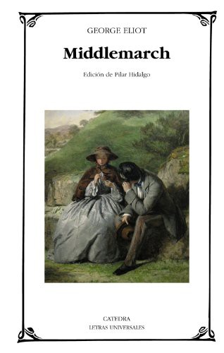 George Eliot: Middlemarch (Paperback, 2011, Ediciones Cátedra)