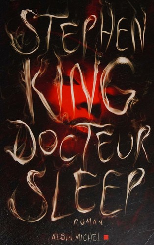 King, Stephen, José Óscar Hernández Sendin: Docteur Sleep (French language, 2013, Albin Michel)