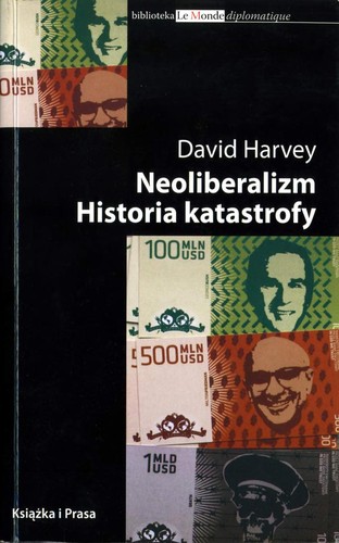 David Harvey: Neoliberalizm (Polish language, 2008, Instytut Wydawniczy Ksia ·z ka i Prasa)