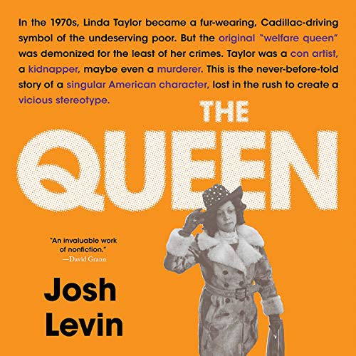 Josh Levin: The Queen (AudiobookFormat, 2019, Little Brown and Company, Hachette B and Blackstone Audio)