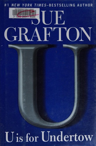 Sue Grafton: U is for undertow (Hardcover, 2009, G.P. Putnam's Sons)