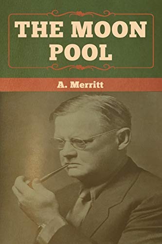 A. Merritt: The Moon Pool (Paperback, Bibliotech Press)