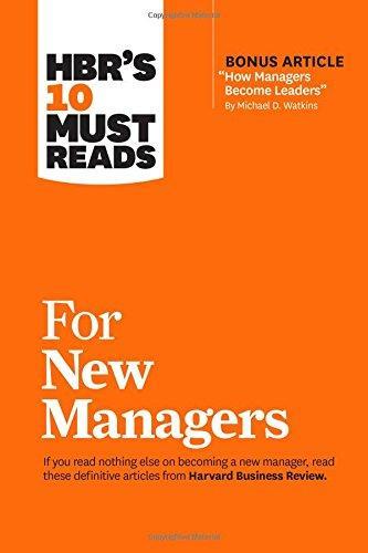 Daniel Goleman, Robert B. Cialdini, Harvard Business Review, Linda A. Hill, Herminia Ibarra: HBR's 10 Must Reads for New Managers (2017)