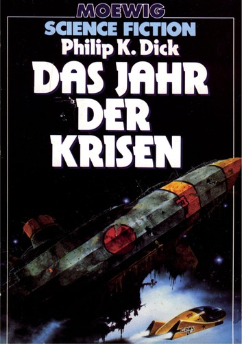 Philip K. Dick: Das Jahr der Krisen (German language, 1982, Moewig)