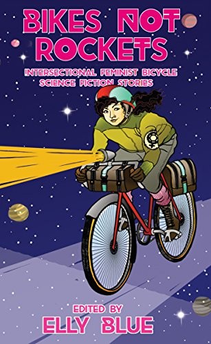 Elly Blue: Bikes Not Rockets (Paperback, 2018, Elly Blue Publishing)