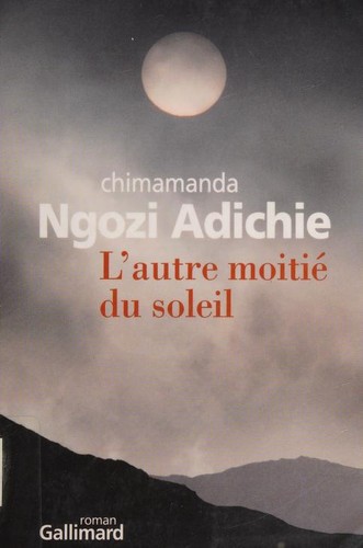 Chimamanda Ngozi Adichie: L'autre moitié du soleil (Paperback, French language, 2008, Gallimard)