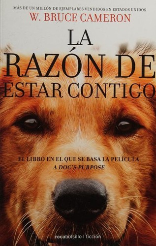 W. Bruce Cameron: La Razon De Estar Contigo (Paperback, Spanish language, 2017, Rocabolsillio)