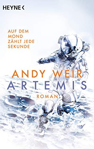 Andy Weir: Artemis (Paperback, Heyne Verlag)