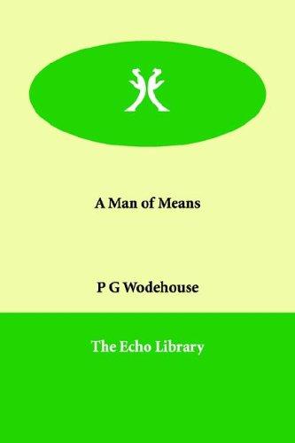 P. G. Wodehouse: A Man of Means (Paperback, 2006, Paperbackshop.Co.UK Ltd - Echo Library)