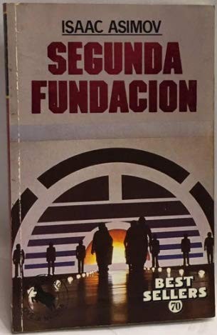 Isaac Asimov: SEGUNDA FUNDACION (Paperback, 1985, Oveja Negra, OVEJA NEGRA)