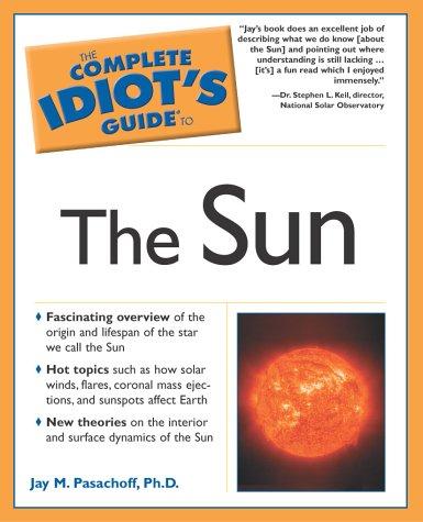 Jay M. Pasachoff: The complete idiot's guide to the sun (2003, Alpha)