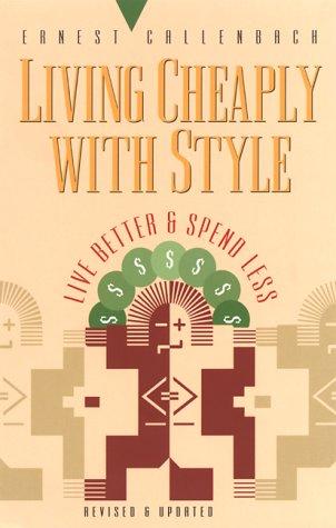 Ernest Callenbach: Living Cheaply With Style (Paperback, 2000, Ronin Publishing)