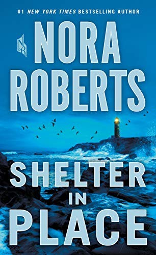 Nora Roberts: Shelter in Place (Paperback, 2020, St. Martin's Paperbacks)