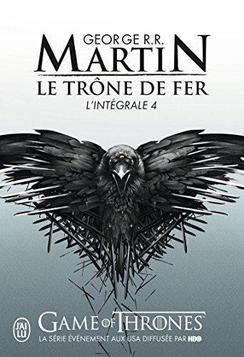 George R. R. Martin: Le Trone de Fer - L'Integrale - 4 (French language, 2010, J'ai Lu)