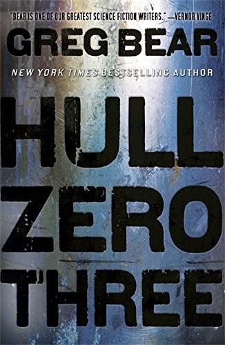 Greg Bear: Hull Zero Three (Hardcover, Gollancz)