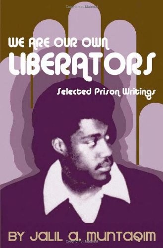 Jalil Muntaqim: We are our own liberators (EBook, 2010, Arissa Media Group)