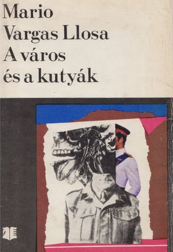 Mario Vargas Llosa: A város és a kutyák (Hardcover, Hungarian language, 1976, Kriterion)