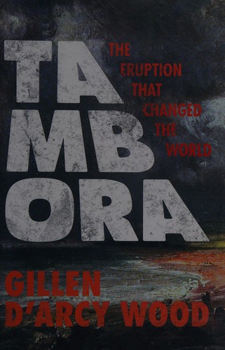 Gillen D'Arcy Wood: Tambora (2014)