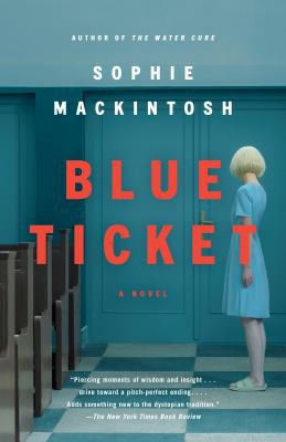 Sophie Mackintosh: Blue Ticket (2021, Knopf Doubleday Publishing Group, Anchor)