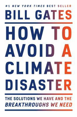 Bill Gates: How to Avoid a Climate Disaster (2021, Knopf Doubleday Publishing Group)