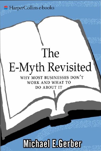 Michael E. Gerber: The E-myth revisited (2001, HarperBusiness)