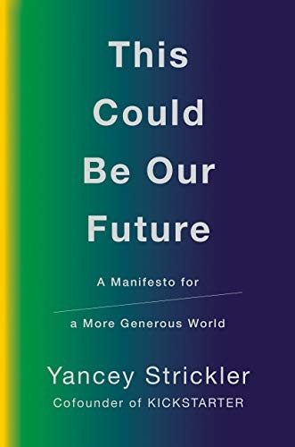 Yancey Strickler: This Could Be Our Future (Paperback, Penguin LCC US)