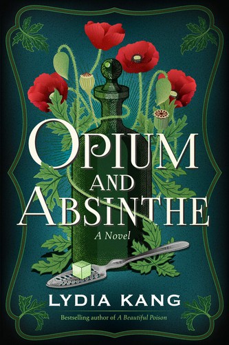 Lydia Kang: Opium and Absinthe (2020, Amazon Publishing, Lake Union Publishing)